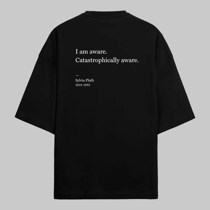 Catastrophically Aware: Oversized Sylvia Plath Literature Tee