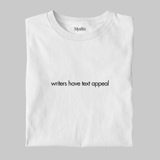 Writer's Have Text Appeal: Witty Tee