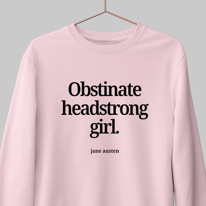 Obstinate Headstrong Girl: Literature Sweatshirt
