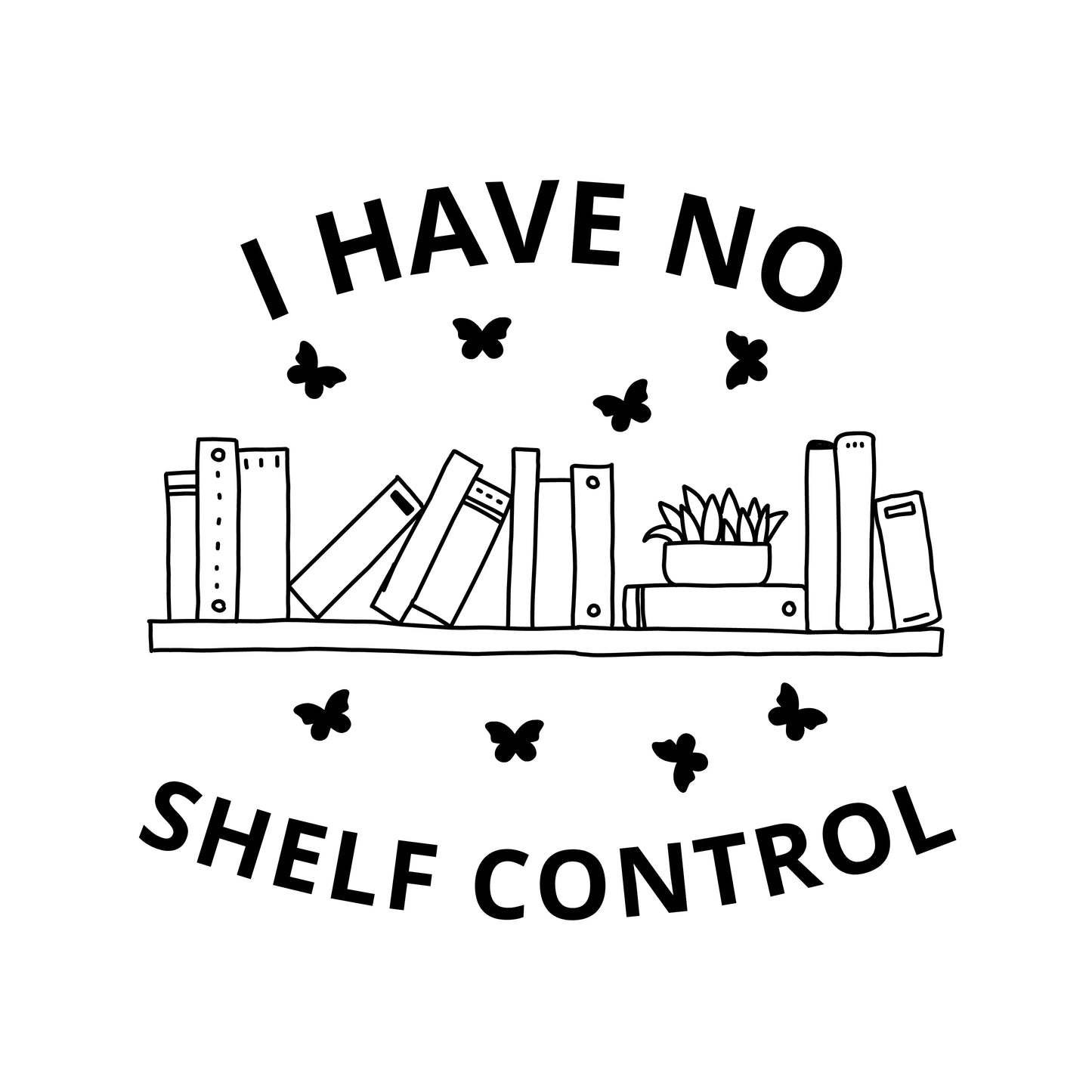 I Have No Shelf Control